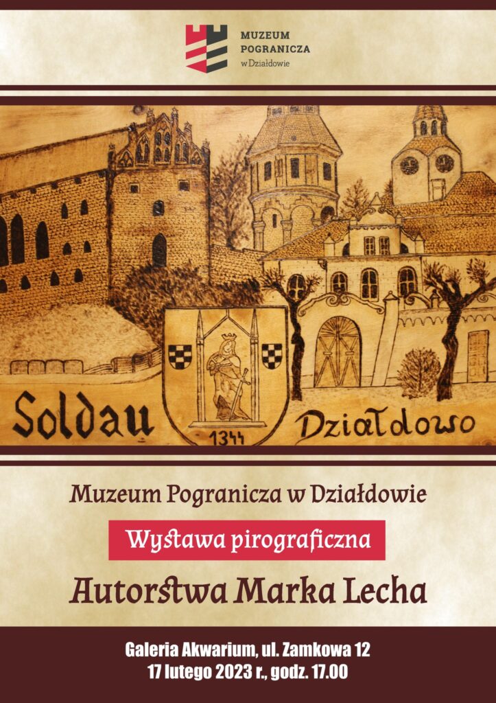 plakat promujący wernisaż wystawy pirograficznej Marka Lecha, który odbędzie się w Galerii Akwarium w Działdowie), na zdjęciu także praca pirograficzna przedstawiające budynki z Działdowa