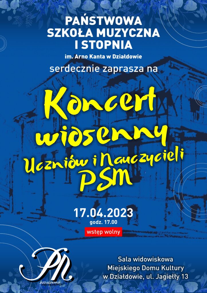 plakat promujący wydarzenie - Koncert Wiosenny nauczycieli i uczniów szkoły muzycznej w Działdowie